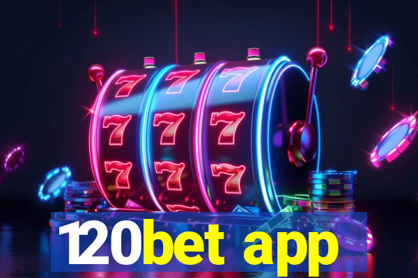 120bet app